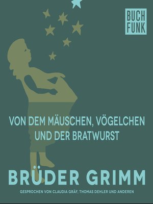 cover image of Von dem Mäuschen, Vögelchen und der Bratwurst